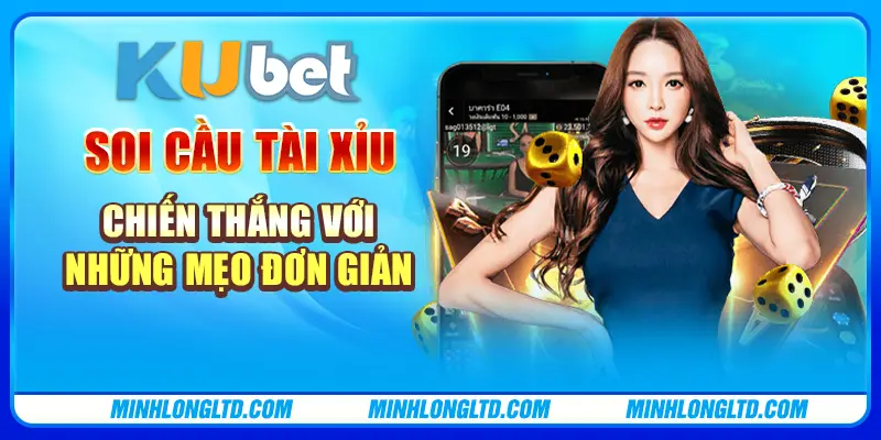 Soi cầu tài xỉu – Chiến thắng với những mẹo đơn giản